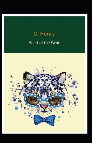 Cover for O Henry · Heart of the West (Collection of 19 short stories): O. Henry (Westerns, Short Stories, Classics, Literature) [Annotated] (Taschenbuch) (2022)
