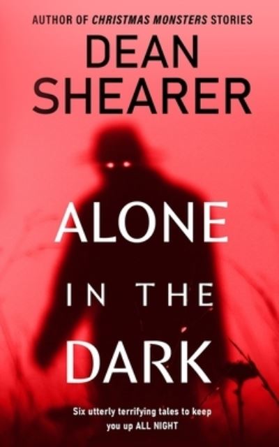 Cover for Dean Shearer · Alone In the Dark: A Short Story Collection (Paperback Book) (2022)
