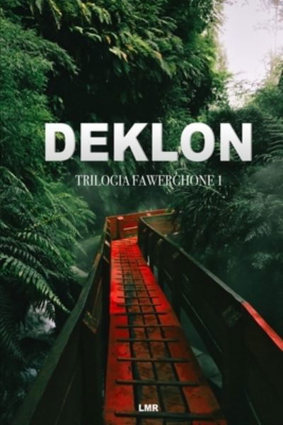 Deklon - Trilogia Fawerghone - Lmr - Livros - Independently Published - 9798438285571 - 23 de março de 2022