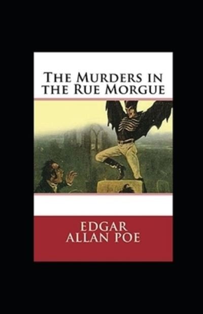 The Murders in the Rue Morgue Annotated - Edgar Allan Poe - Bücher - Independently Published - 9798464475571 - 25. August 2021