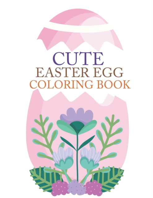 Cover for Motaleb Press · Cute Easter Egg Coloring Book: Easter Egg Coloring Book For Kids (Paperback Book) (2021)