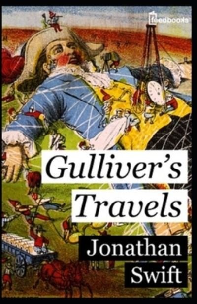 Cover for Jonathan Swift · Gulliver's Travels Annotated (Paperback Book) (2021)
