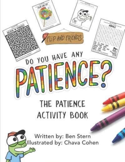 Do You Have Any Patience?: The Patience Activity Book - Ben Stern - Kirjat - Independently Published - 9798514642571 - torstai 3. kesäkuuta 2021