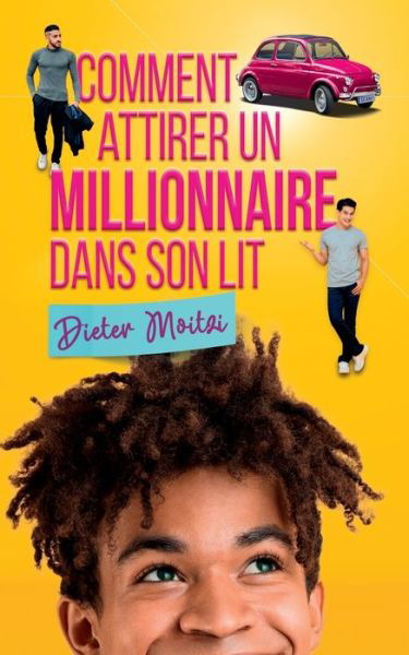 Cover for Dieter Moitzi · Comment attirer un millionnaire dans son lit - Les Coeurs Legers (Paperback Bog) (2021)
