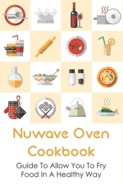 Cover for Tiera Hansbrough · Nuwave Oven Cookbook (Paperback Bog) (2021)