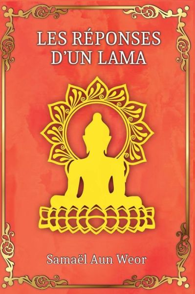 Les Reponses d'un Lama - Samael Aun Weor - Books - Independently Published - 9798549222571 - August 3, 2021