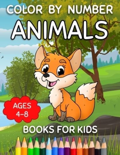 Cover for Cormac Ryan Press · Color By Number Books For Kids Ages 4-8: Animals Color By Number For Little Girls And Boys (Paperback Book) (2020)