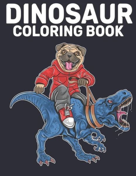 Cover for Qta World · Coloring Book: Dinosaurs Fun Coloring Book 50 Dinosaur Designs Coloring Book Dinosaurs for Kids, Boys, Girls and Adult Relax Gift for Animal Lovers Amazing Dinosaurs Coloring Book Adult and Kids (Paperback Bog) (2020)