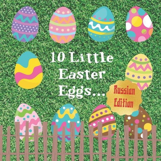 Cover for Bilingual Kiddos Press · 10 Little Easter Eggs (Paperback Book) (2020)