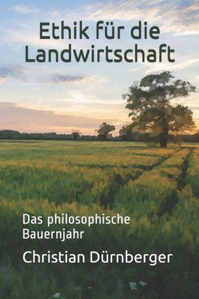 Cover for Christian Dürnberger · Ethik fur die Landwirtschaft (Paperback Bog) (2020)