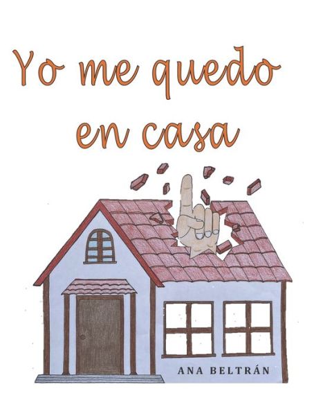 Cover for Ana Belen Beltran Camacho · Yo Me Quedo En Casa (Paperback Book) (2020)