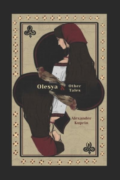 Olesya and Other Tales - Alexander Kuprin - Books - Independently Published - 9798663791571 - July 5, 2020