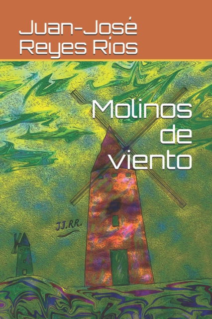 Cover for Juan-Jose Reyes Rios · Molinos de viento (Paperback Book) (2020)