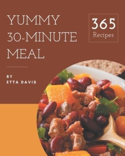 Cover for Etta Davis · 365 Yummy 30-Minute Meal Recipes (Paperback Bog) (2020)