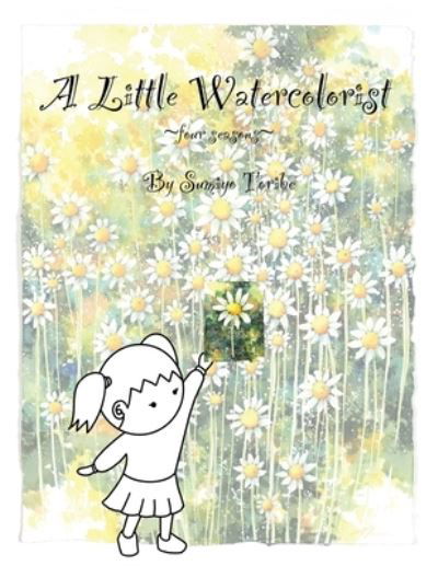 Cover for Sumiyo Toribe · A Little Watercolorist (Pocketbok) (2020)