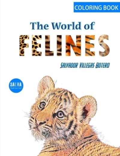 Cover for Salvador Villegas · The World of the FELINES (Paperback Book) (2021)