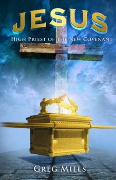 Cover for Greg Mills · Jesus High Priest of the New Covenant (Paperback Book) (2021)