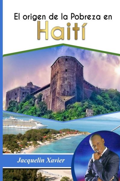 Cover for Jacquelin Xavier · El origen de la pobreza en Haiti (Paperback Book) (2021)