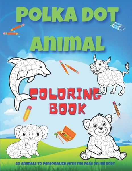 Cover for Mrfrederic Editions · Polka dot animal coloring book: Animal coloring book with 60 different designs to color in for children ages 4 and up / 8.5&quot; X 11&quot; white paper / Drawings printed on one side only to avoid smudging / Great for keeping kids busy on vacation trips. (Taschenbuch) (2021)