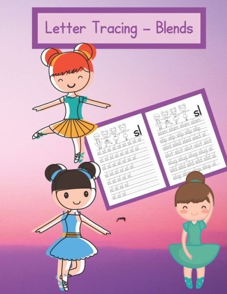 Cover for Roadrunner Publishing · Letter Tracing - Blends: Using blends to spell words with a ballerinas. - Letter Tracing - Ballet (Paperback Bog) (2021)