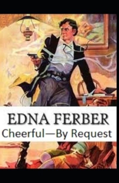 Cover for Edna Ferber · Cheerful-By Request Illustrated (Paperback Book) (2021)