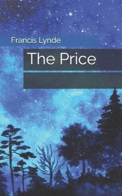 The Price - Francis Lynde - Książki - Independently Published - 9798733953571 - 6 kwietnia 2021