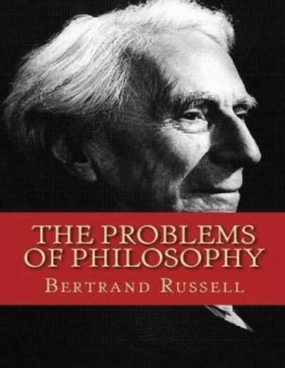 The Problems of Philosophy (Annotated) - Bertrand Russell - Bücher - Independently Published - 9798741349571 - 20. April 2021