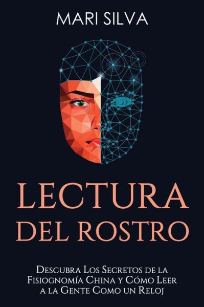 Lectura del rostro - Mari Silva - Książki - Independently Published - 9798743288571 - 23 kwietnia 2021