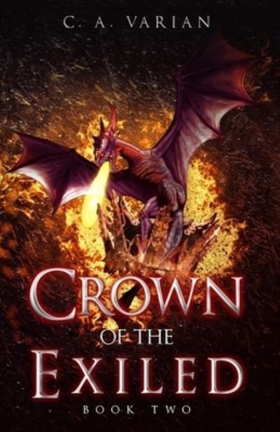 Cover for C A Varian · Crown of the Exiled - Crown of the Phoenix (Paperback Book) (2022)