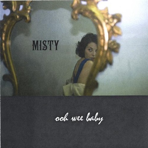Cover for Misty · Ooh Wee Baby (CD) (2005)