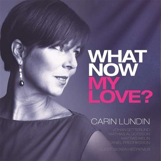 What Now My Love - Ellington / Lundin / Setterlind / Algotsson - Muziek - PROPRIUS - 0822359001572 - 26 februari 2016