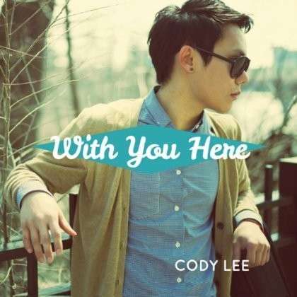 Cover for Cody Lee · With You Here (CD) (2013)