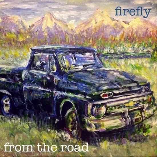 Cover for Firefly · From the Road (CD) (2013)