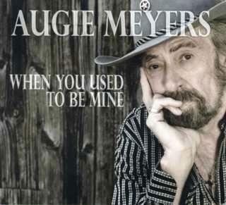 Cover for Augie Meyers · When You Used To Be Mine (CD) (2017)