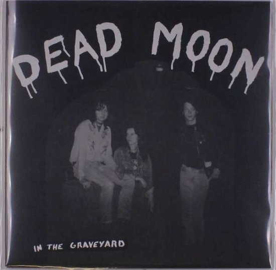 In The Graveyard - Dead Moon - Muziek - MISSISSIPPI - 2090503577572 - 14 februari 2019