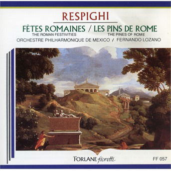 Fetes Romaines - Les Pins De Rome - Ottorino Respighi - Music - Forlane - 3399240000572 - 