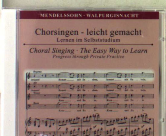 Cover for Felix Mendelssohn Bartholdy (1809-1847) · Chorsingen leicht gemacht:Mendelssohn,Walpurgisnacht / Sopran (CD)