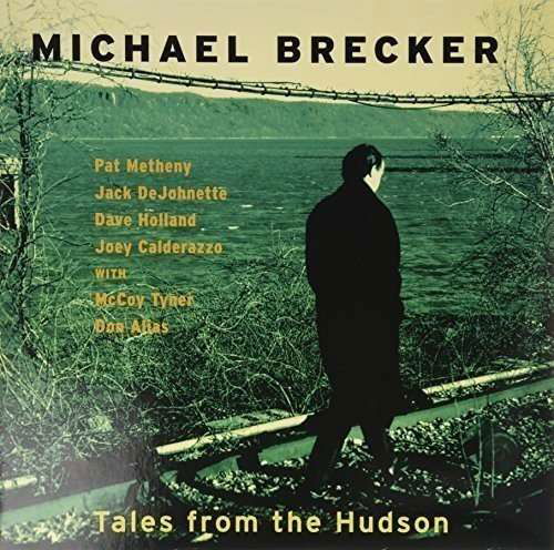 Tales From The Hudson - Michael Brecker - Música - UNIVERSAL - 4988031186572 - 23 de novembro de 2016