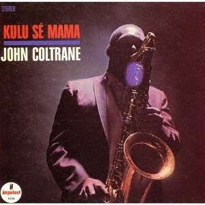 Kulu Se Mama - John Coltrane - Music - UNIVERSAL - 4988031285572 - July 4, 2018