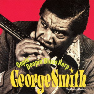 Cover for George Smith · Oopin` Doopin` Blues Harp (CD) [Japan Import edition] (2012)