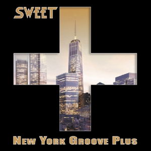 New York Groove - Sweet - Muziek - STORE FOR MUSIC - 5055011704572 - 26 april 2019