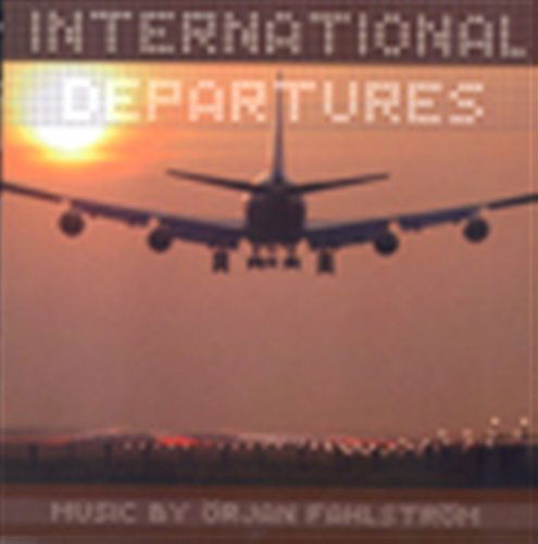 Cover for Orjan Fahlstrom · International Departures (CD) (2006)