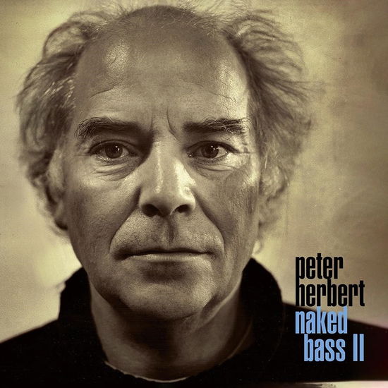 Naked Bass II - Peter Herbert - Musik - Unit Records - 7640222861572 - 17. maj 2024