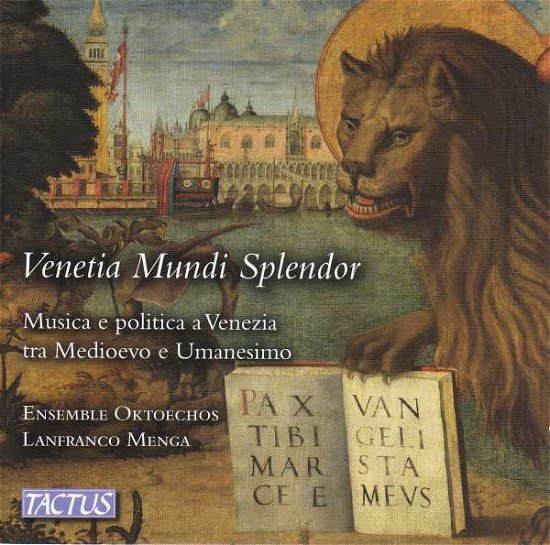 Venetia Mundi Splendor - Ensemble Oktoechos / Menga - Musiikki - TACTUS - 8007194106572 - perjantai 29. syyskuuta 2017