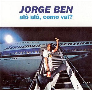 Alo, Alo, Como Vai? - Jorge Ben - Music - DISCMEDI - 8424295024572 - January 7, 2019