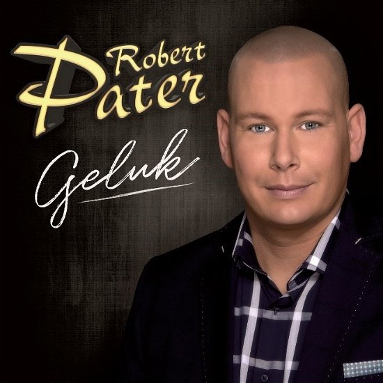 Geluk - Robert Pater - Musik - CDHAMSTER - 8718456100572 - 3. Mai 2019