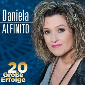 Daniela Alfinito · 20 Grosse Erfolge (CD) (2015)