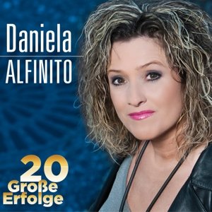 Cover for Daniela Alfinito · 20 Grosse Erfolge (CD) (2015)