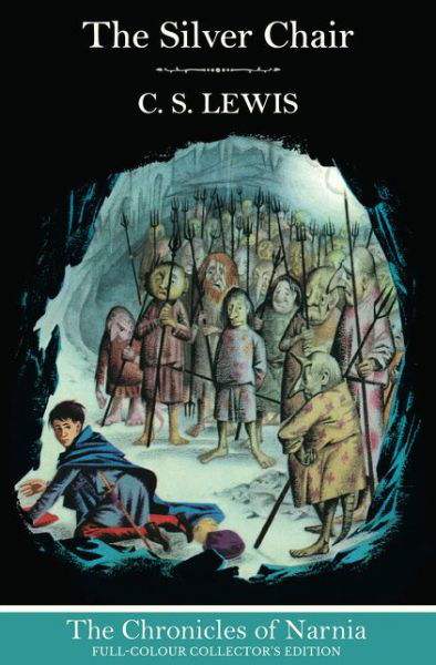 The Silver Chair (Hardback) - The Chronicles of Narnia - C. S. Lewis - Livros - HarperCollins Publishers - 9780007588572 - 4 de dezembro de 2014