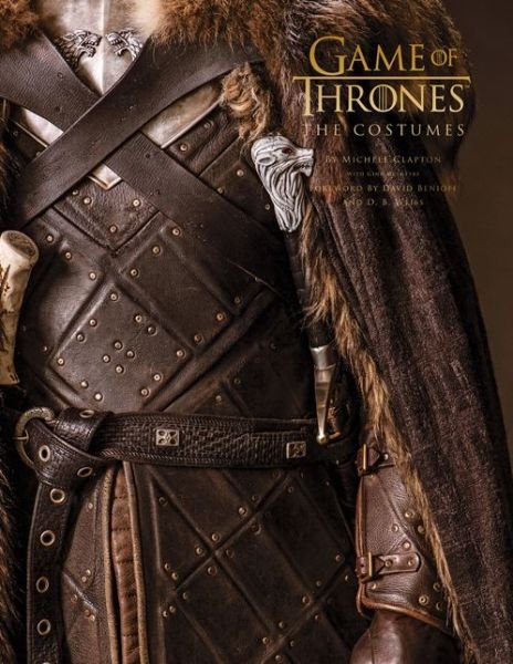 Game of Thrones: The Costumes: The Official Costume Design Book of Season 1 to Season 8 - Michele Clapton - Books - HarperCollins Publishers - 9780008354572 - November 14, 2019